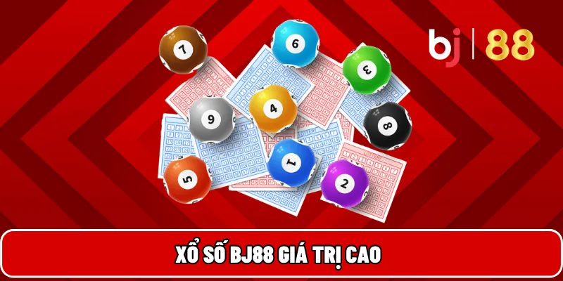 Xổ số BJ88 giá trị cao
